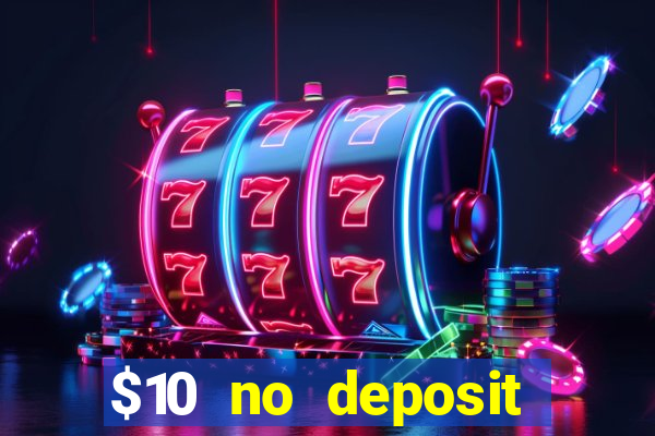 $10 no deposit mobile casino 2019