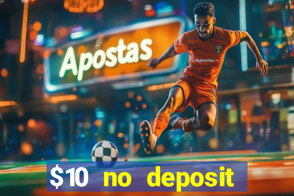 $10 no deposit mobile casino 2019