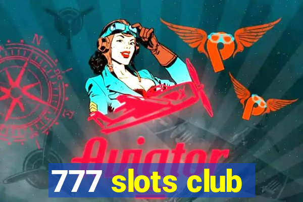 777 slots club