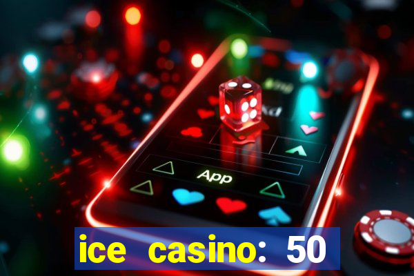 ice casino: 50 free spins