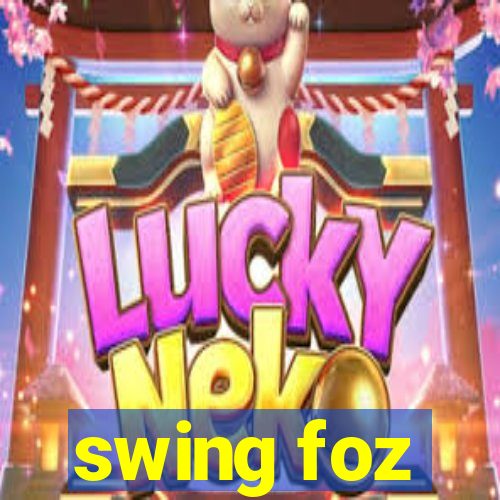 swing foz