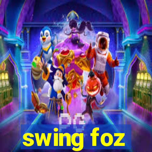 swing foz