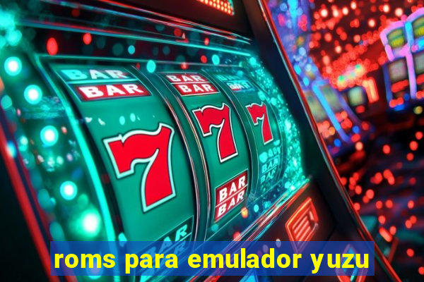 roms para emulador yuzu