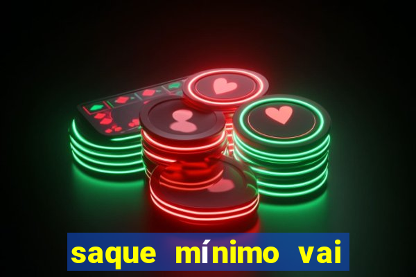 saque mínimo vai de bet