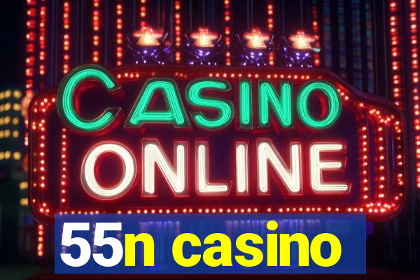 55n casino