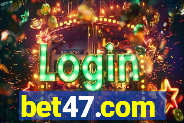 bet47.com