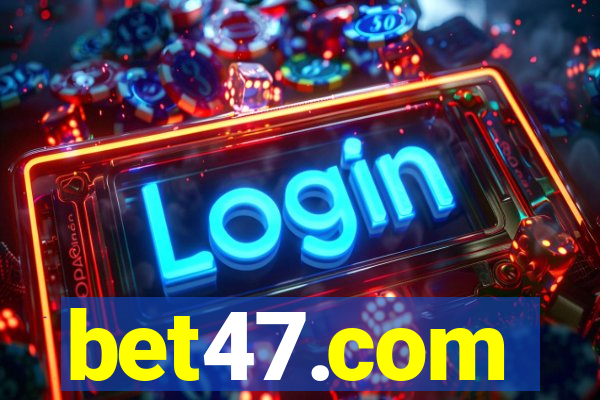 bet47.com