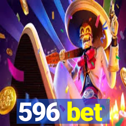 596 bet