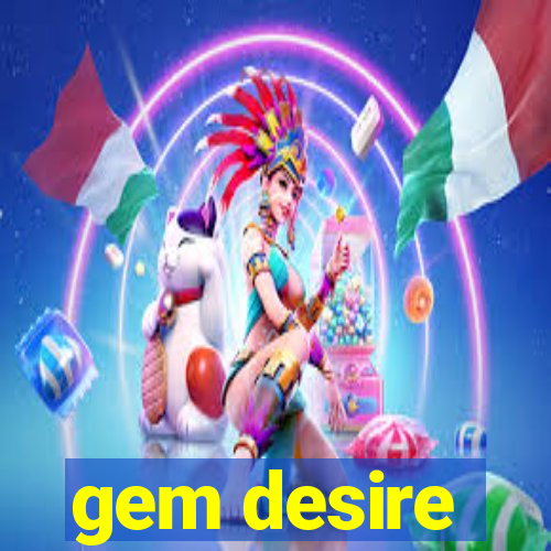 gem desire