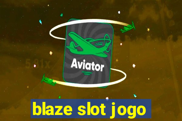 blaze slot jogo