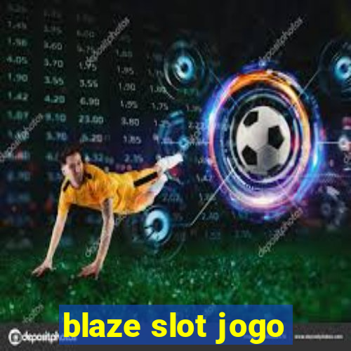 blaze slot jogo