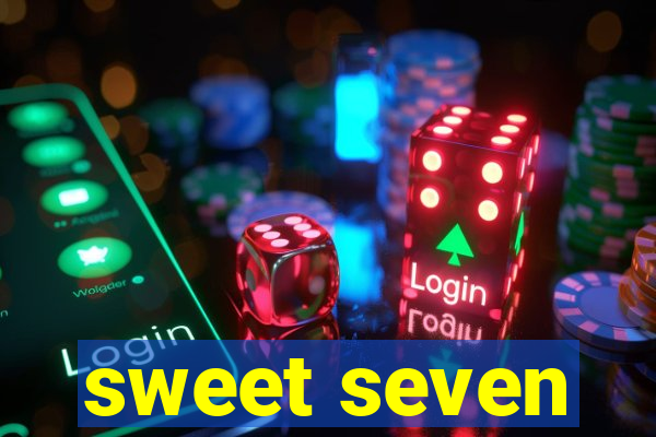 sweet seven