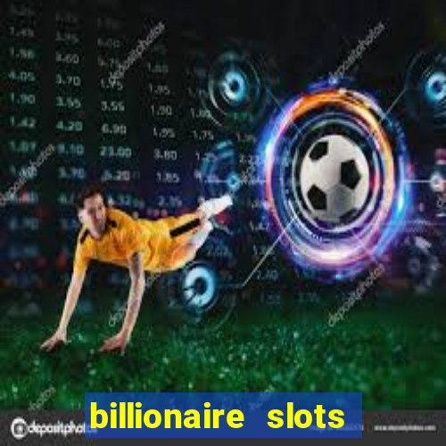 billionaire slots slots game