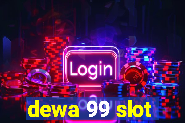 dewa 99 slot