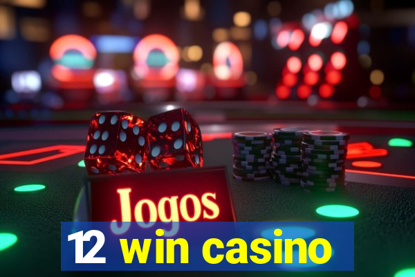 12 win casino