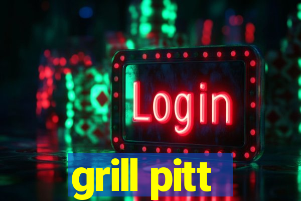 grill pitt