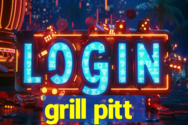 grill pitt