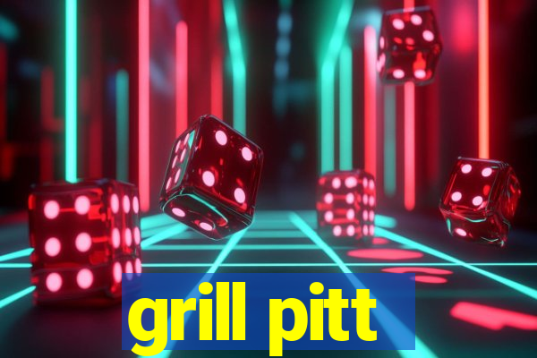 grill pitt