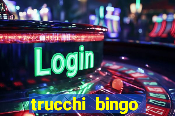 trucchi bingo william hill