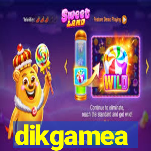 dikgamea