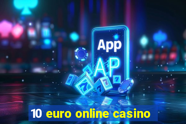 10 euro online casino