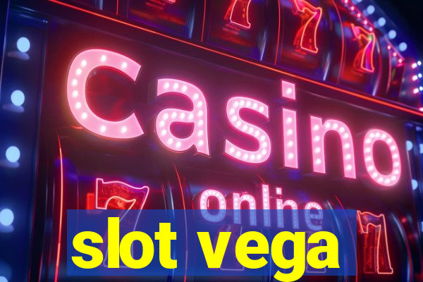 slot vega