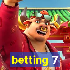 betting 7