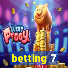 betting 7