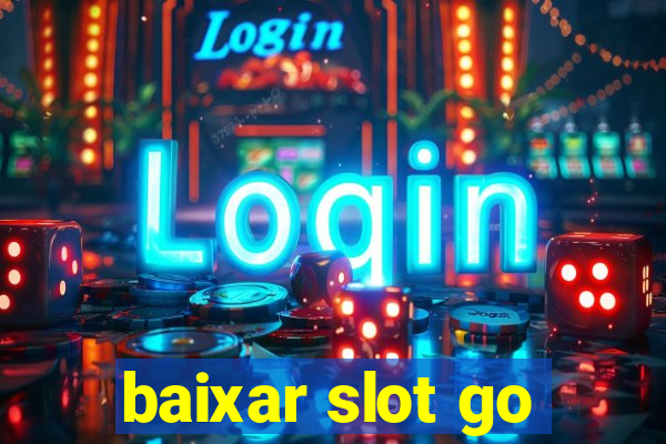 baixar slot go