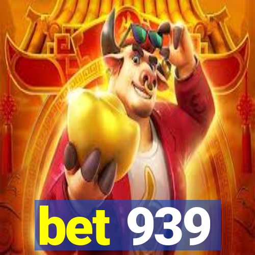 bet 939