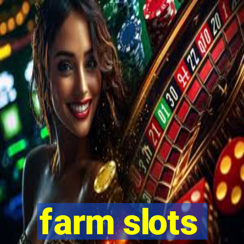 farm slots