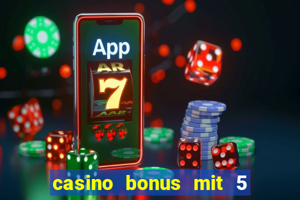 casino bonus mit 5 euro einzahlung