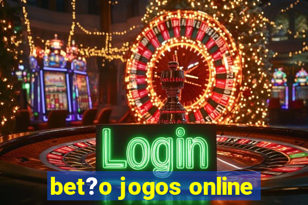 bet?o jogos online