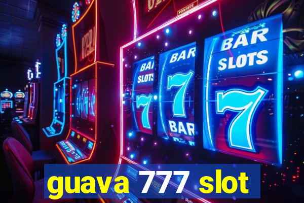 guava 777 slot