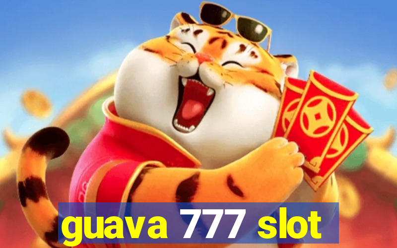 guava 777 slot