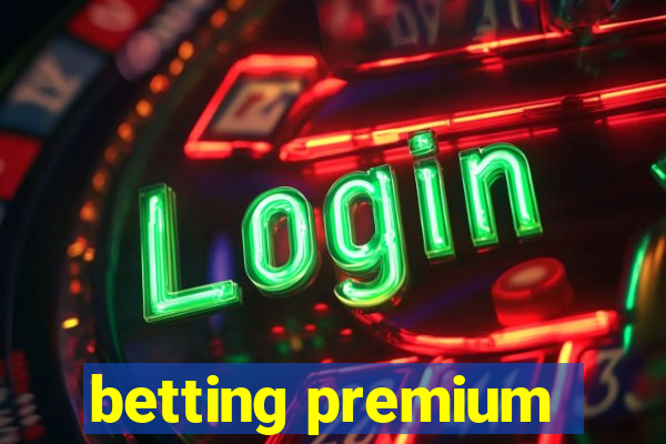 betting premium