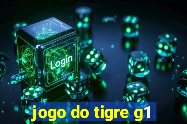 jogo do tigre g1