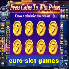 euro slot games