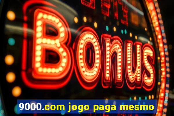 9000.com jogo paga mesmo