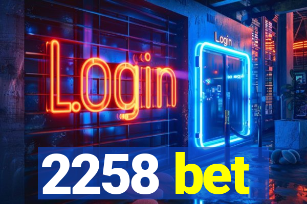 2258 bet