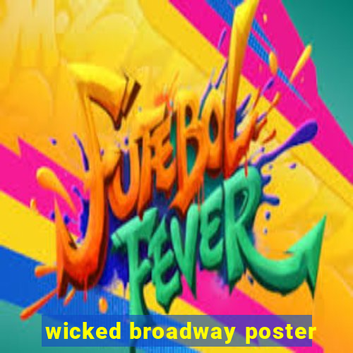 wicked broadway poster