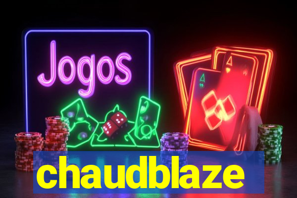 chaudblaze