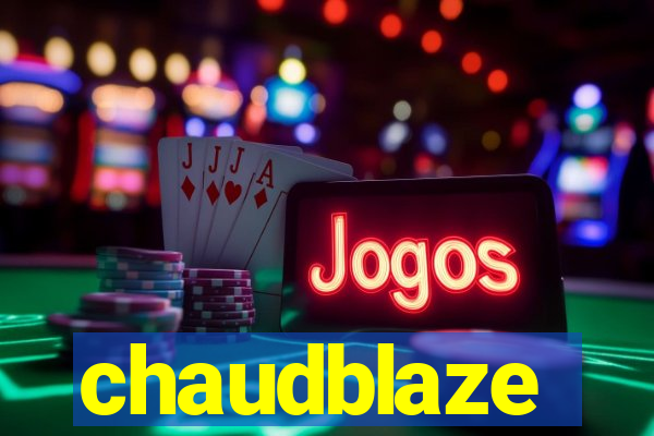 chaudblaze