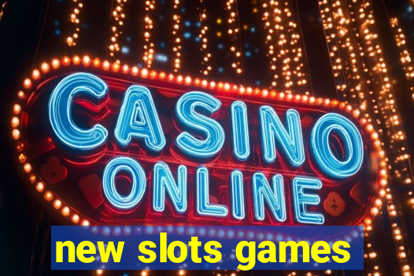 new slots games