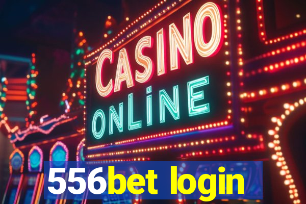 556bet login