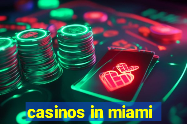 casinos in miami