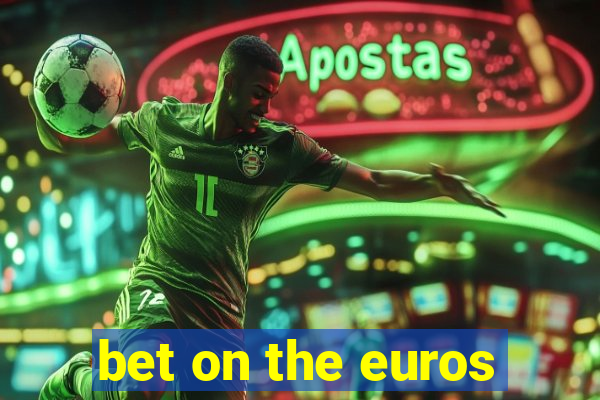 bet on the euros