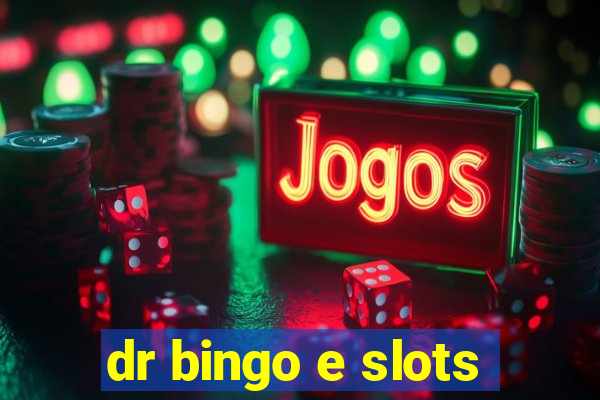 dr bingo e slots