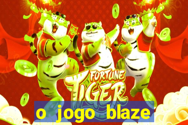 o jogo blaze casino paga mesmo