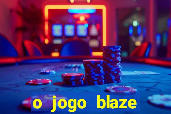 o jogo blaze casino paga mesmo